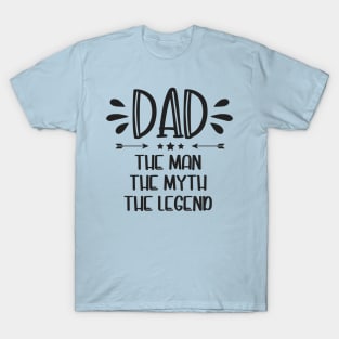 Dad The Man The Myth The Legend T-Shirt